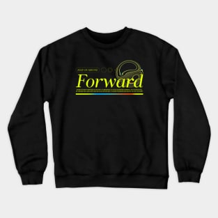 Keep Moving Forward Positivity Motivation Inspirational Crewneck Sweatshirt